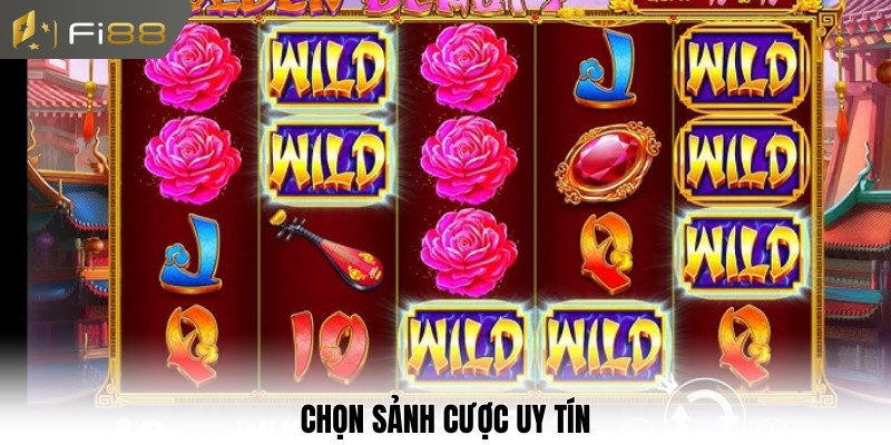 Chọn sảnh cược uy tín